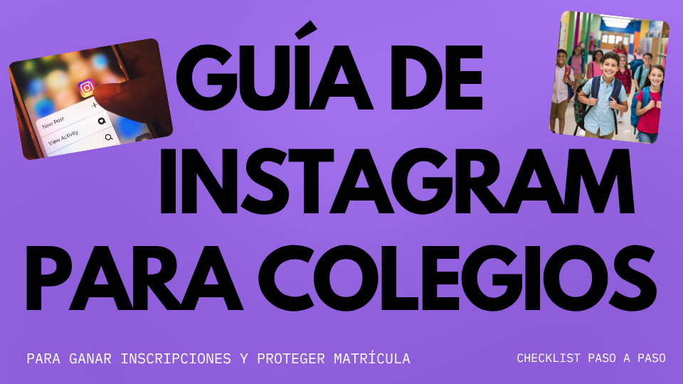 Guía_de_Instagram_para_Colegios_gana_inscripciones_y_protege_tu_matrícula